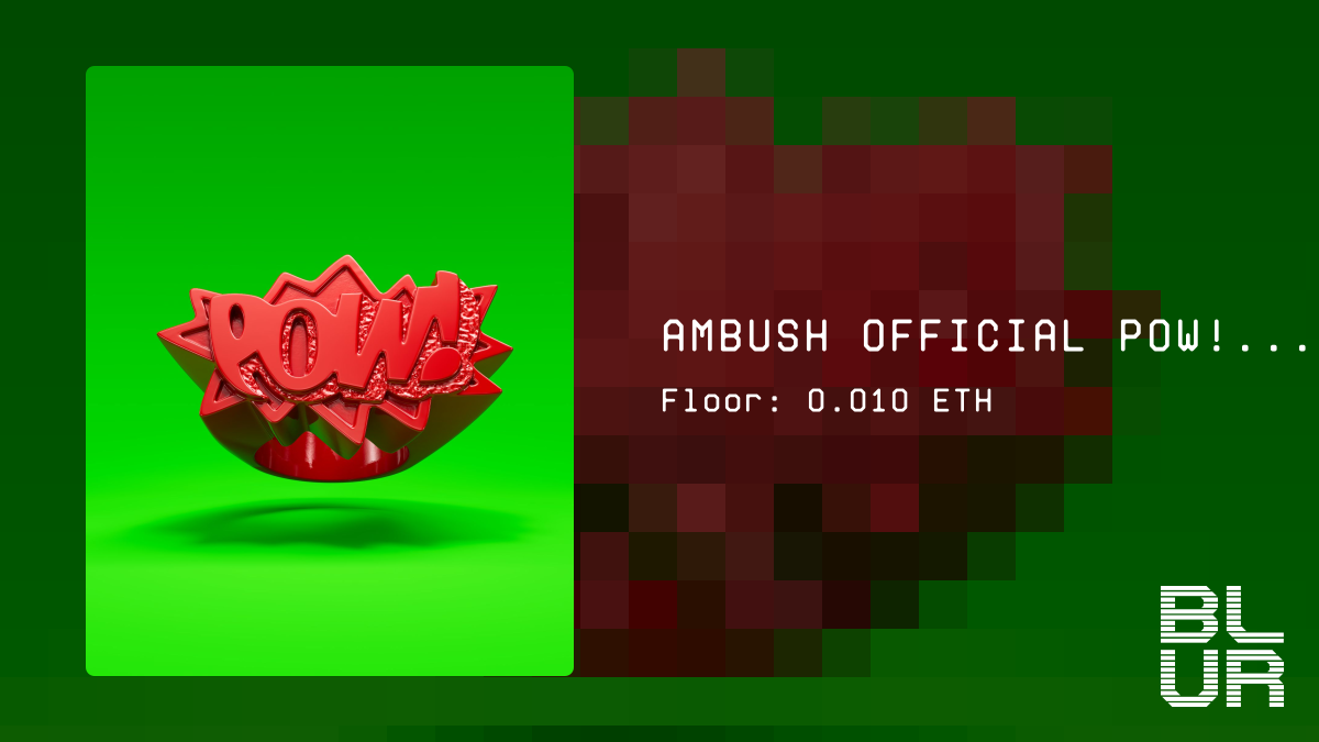 Ξ 0.01 AMBUSH OFFICIAL POW! REBOOT | Blur